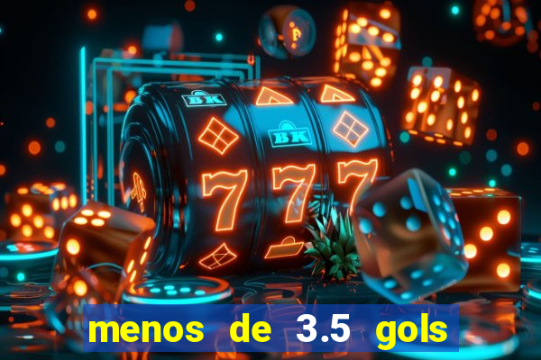 menos de 3.5 gols o que significa